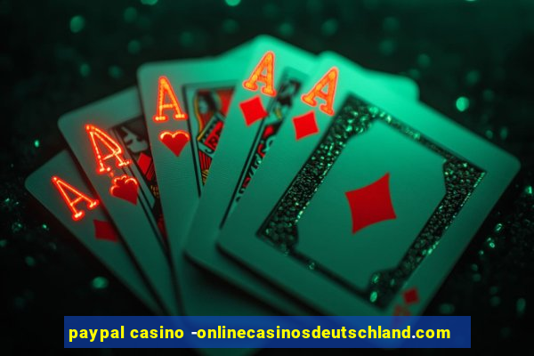 paypal casino -onlinecasinosdeutschland.com