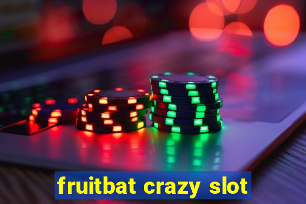 fruitbat crazy slot