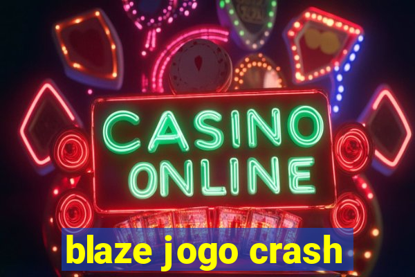 blaze jogo crash