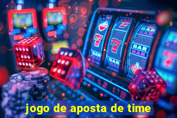 jogo de aposta de time