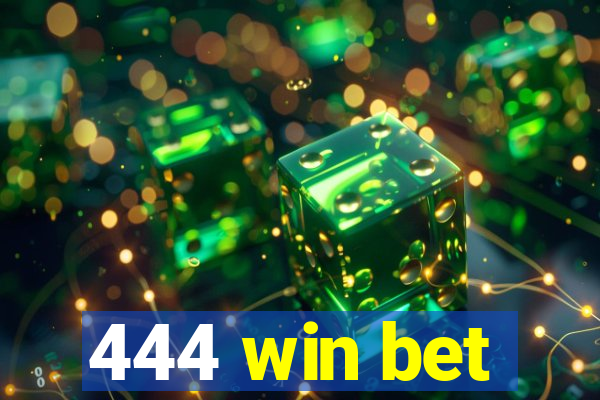 444 win bet