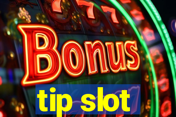 tip slot