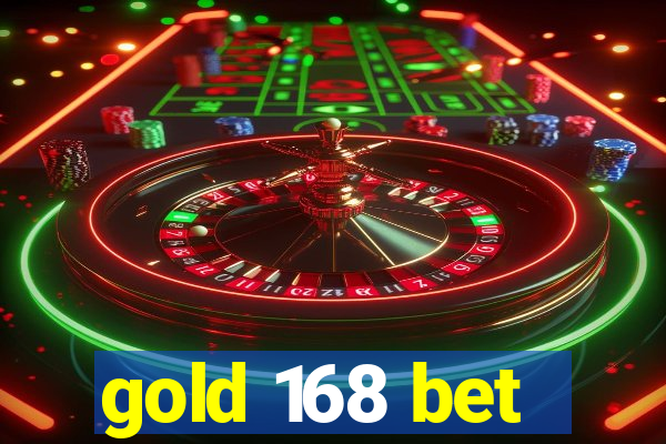 gold 168 bet