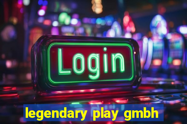 legendary play gmbh