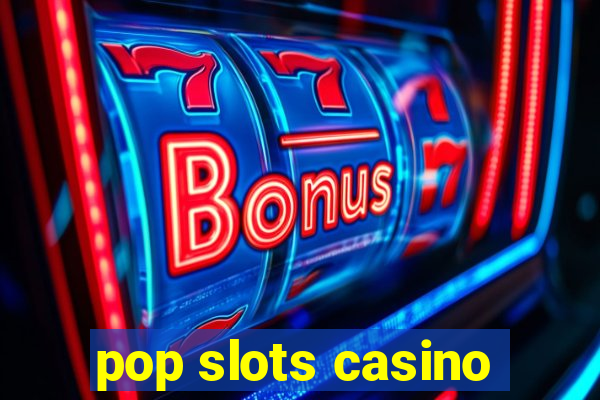 pop slots casino