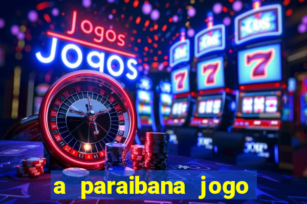 a paraibana jogo do bicho