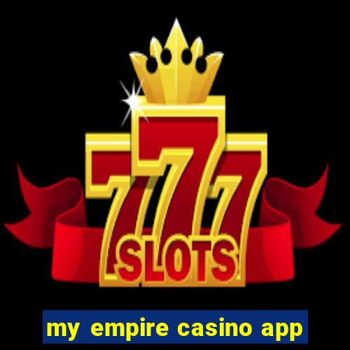 my empire casino app