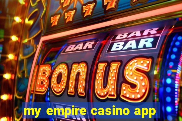 my empire casino app