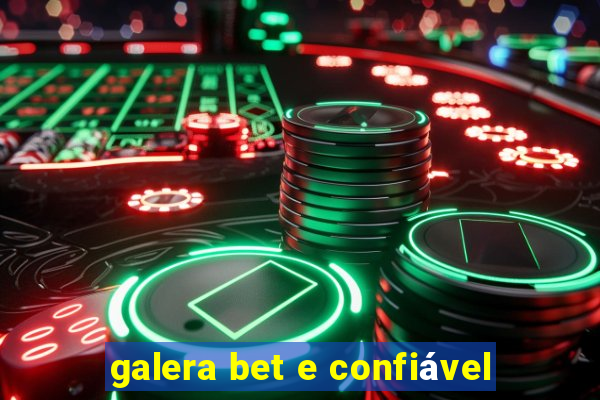 galera bet e confiável