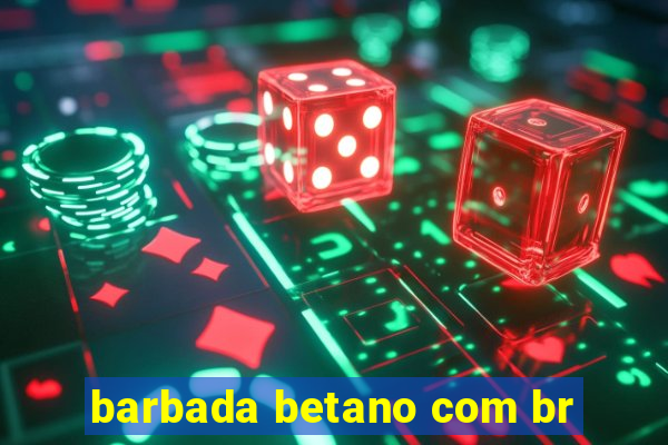 barbada betano com br