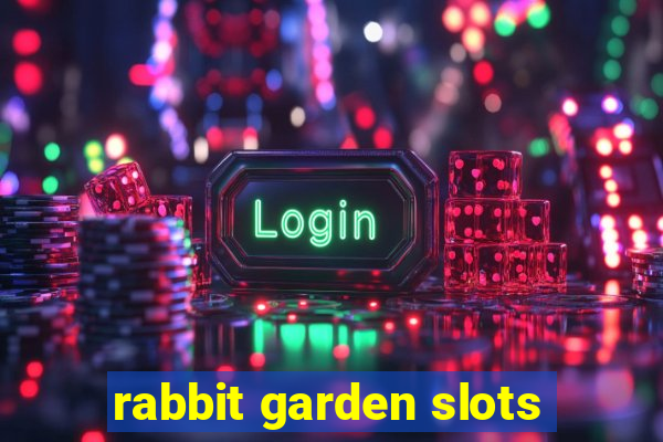 rabbit garden slots