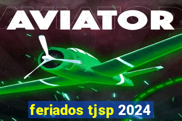 feriados tjsp 2024