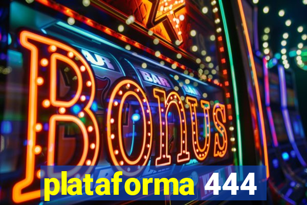 plataforma 444