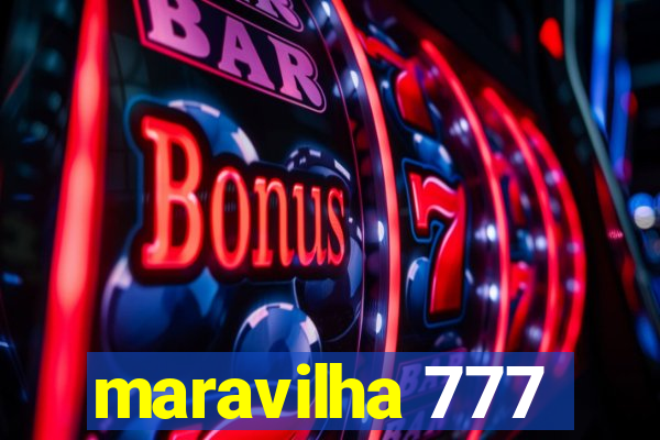 maravilha 777