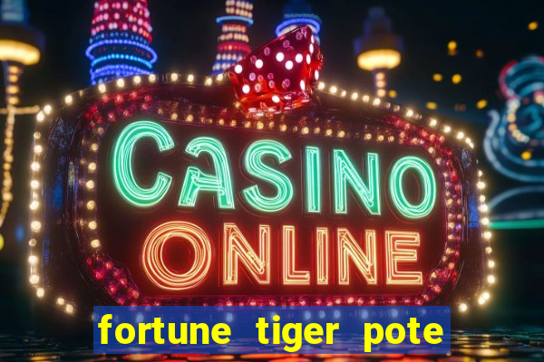 fortune tiger pote de ouro completo