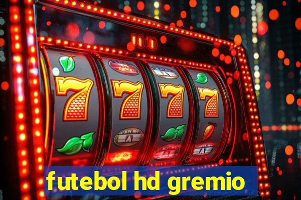 futebol hd gremio