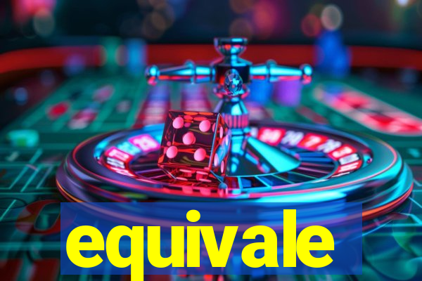 equivale