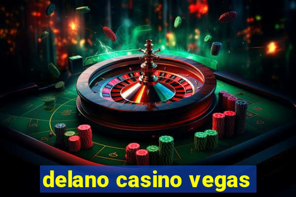 delano casino vegas