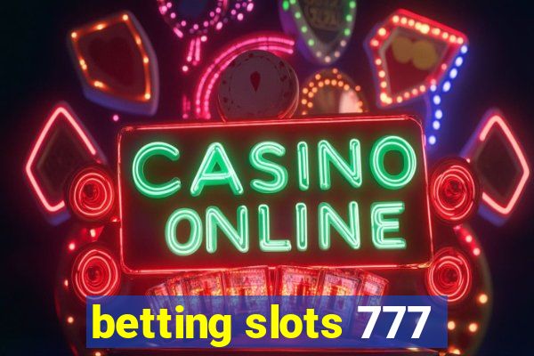 betting slots 777