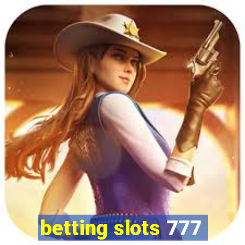 betting slots 777