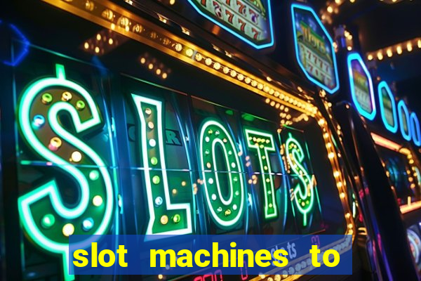 slot machines to play for free