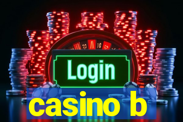 casino b