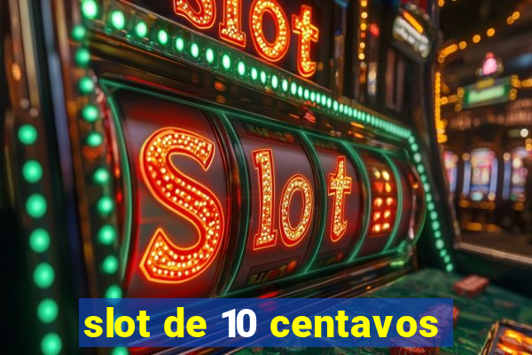 slot de 10 centavos