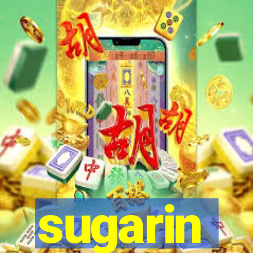 sugarin