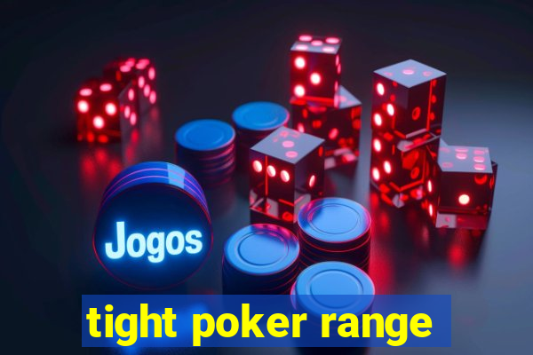 tight poker range