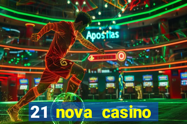 21 nova casino free download