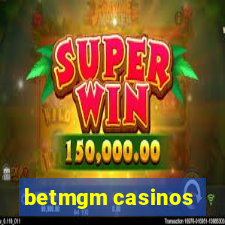 betmgm casinos