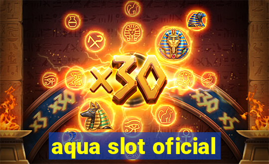 aqua slot oficial