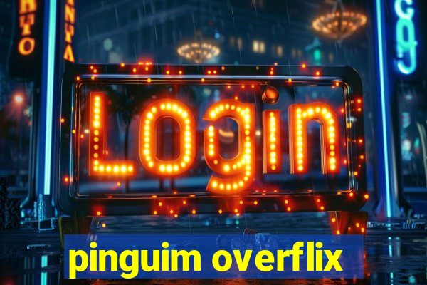 pinguim overflix