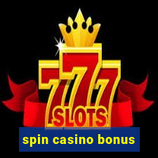 spin casino bonus