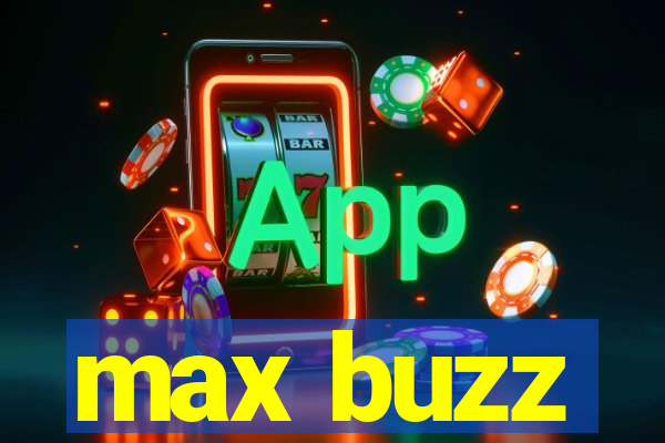 max buzz