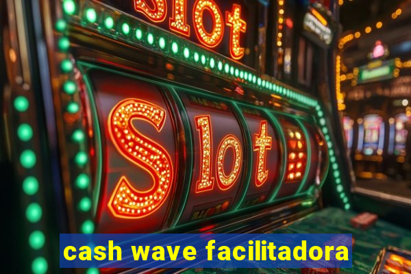 cash wave facilitadora