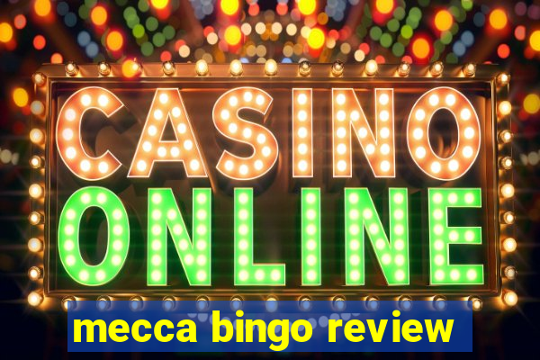 mecca bingo review