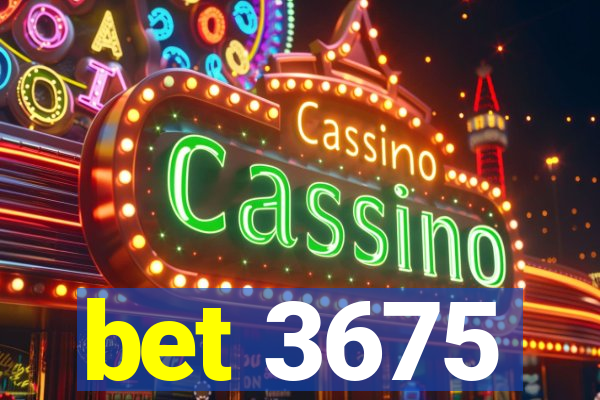 bet 3675