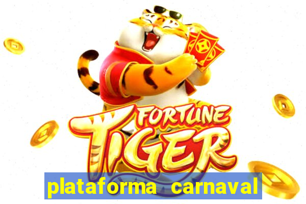 plataforma carnaval 777 bet