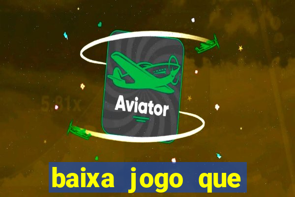 baixa jogo que ganha dinheiro de verdade