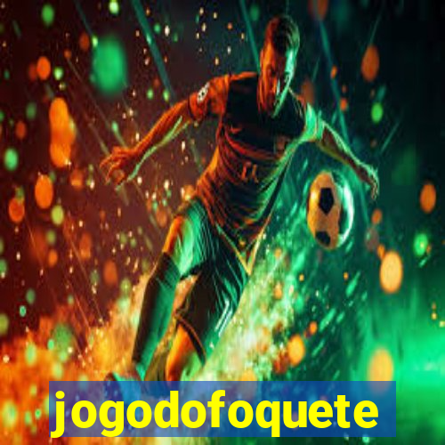 jogodofoquete