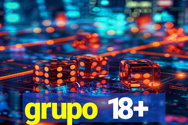 grupo 18+