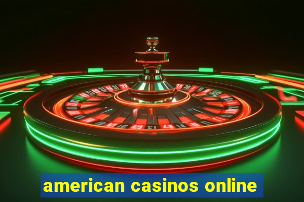 american casinos online