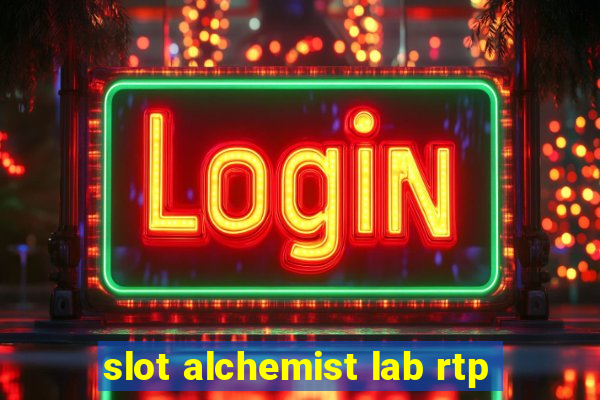 slot alchemist lab rtp