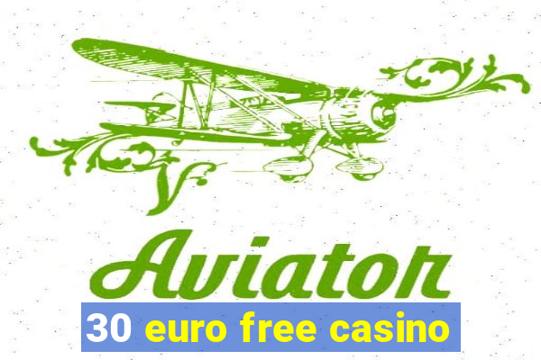 30 euro free casino