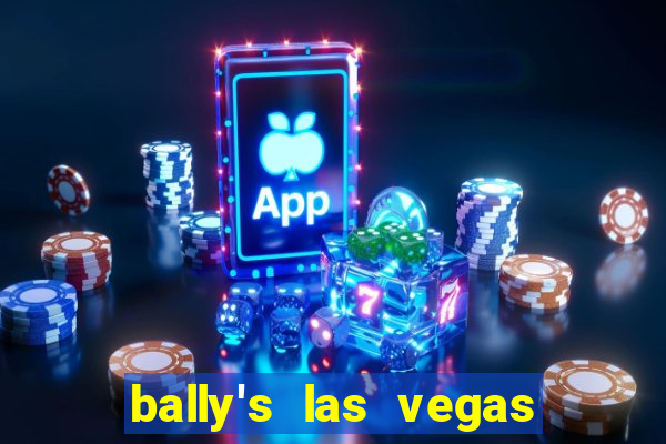 bally's las vegas hotel casino