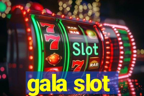 gala slot