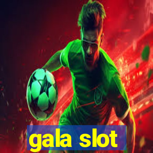 gala slot