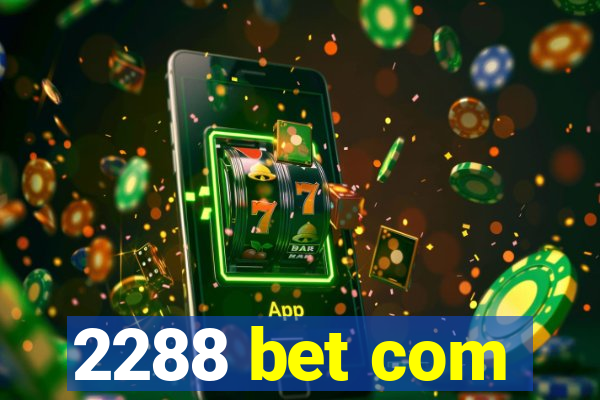 2288 bet com