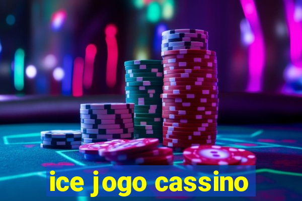 ice jogo cassino